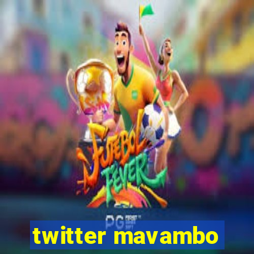 twitter mavambo